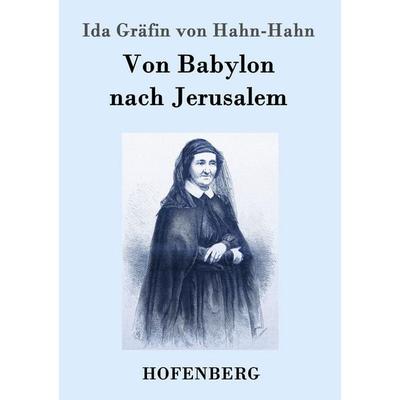 Von Babylon nach Jerusalem, Taschenbuch von Ida Gräfin Hahn-Hahn, Hofenberg, 978-3-8430-9557-0