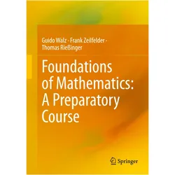 Walz:Foundations of Mathematics: A Prep, Fachbücher von Thomas Rießinger, Frank Zeilfelder, Guido Walz