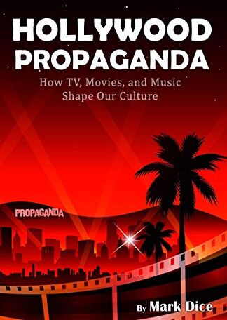 Mark Dice - Hollywood Propaganda: How TV, Movies, and Music Shape Our Culture - Preis vom 09.10.2026 07:28:09 h