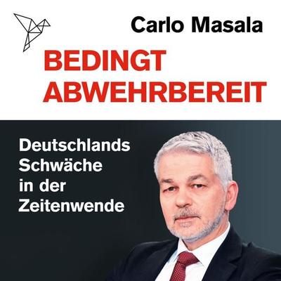 Bedingt abwehrbereit - Carlo Masala, Audio, 4066004619989