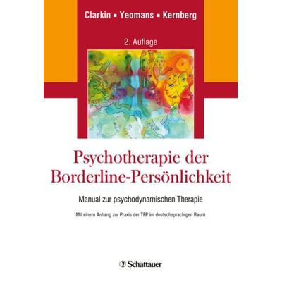 Psychotherapie der Borderline-Persönlichkeit, Taschenbuch von John F. Clarkin,Frank E. Yeomans,Otto F. Kernberg, Schattauer, 978-3-608-40167-7