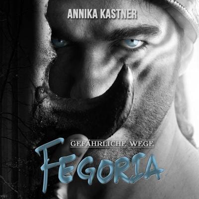Fegoria 2 - Annika Kastner, Audio, 9783959953245