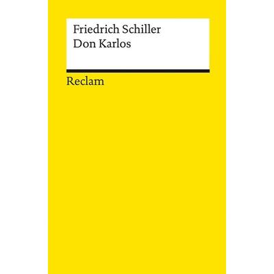 Don Karlos, Infant von Spanien, Taschenbuch von Friedrich Schiller, Reclam, Philipp