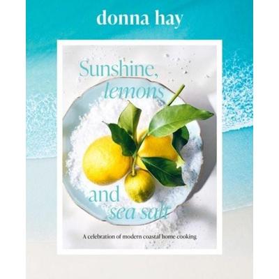 Sunshine, Lemons and Sea Salt, Gebundene Ausgabe von Donna Hay, HarperCollins Publishers (Australia) Pty Ltd, 978-1-4607-6944-7