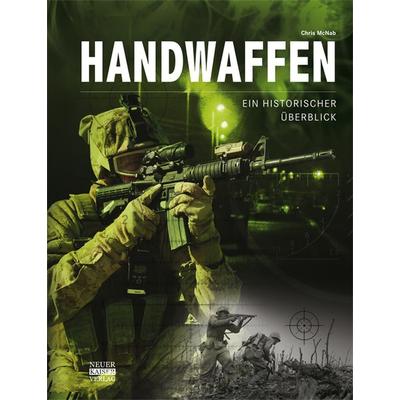 Handwaffen – Ein historischer Überblick, Gebundene Ausgabe von Chris McNab, Neuer Kaiser, 978-3-8468-2202-9