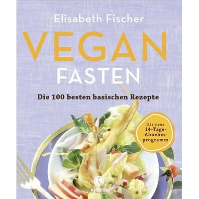 Vegan Fasten – Die 100 besten basischen Rezepte, Taschenbuch von Elisabeth Fischer, Kneipp Verlag in Verlagsgruppe Styria GmbH & Co. KG,