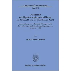 Das Prinzip der Eigentumsopferentschädigung im Zivilrecht und im öffentlichen Recht., Fachbücher von Lerke Schulze-Osterloh