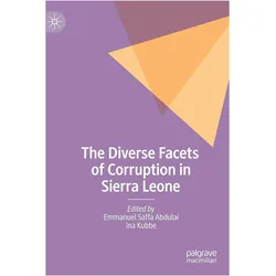 The Diverse Facets of Corruption in Sierra Leone, Fachbücher von Ina Kubbe, Emmanuel Saffa Abdulai