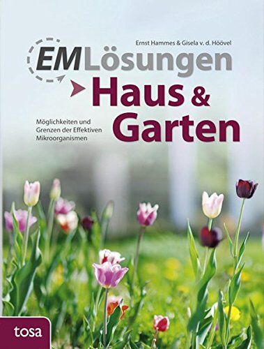 Ernst Hammes - EM-Lösungen - Haus & Garten: Möglichkeiten und Grenzen der Effektiven Mikroorganismen - Preis vom 17.10.2026 19:25:27 h