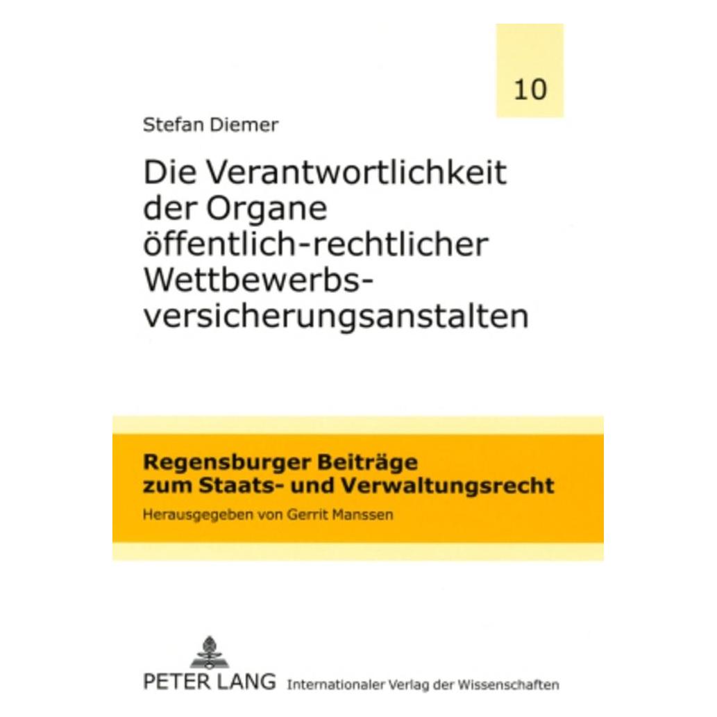Peter Lang Die Verantwortlichkeit der Organe öffentlich-rechtlicher Wettbewerbsversicherungsanstalten (Deutsch, Softcover, Gerrit Manssen, Stefan Diemer) (8874951)