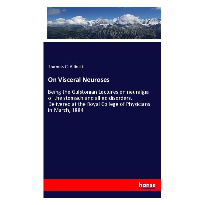 Hansebooks On Visceral Neuroses (Englisch, Softcover, Thomas C Allbutt) (57126904)