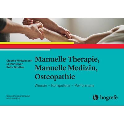 Manuelle Therapie, Manuelle Medizin, Osteopathie, Taschenbuch von Claudia Winkelmann,Lothar Beyer,Petra Günther, Hogrefe AG