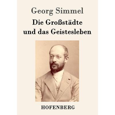 Die Großstädte und das Geistesleben, Taschenbuch von Georg Simmel, Hofenberg, 978-3-8430-7286-1