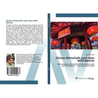 Chinas Wirtschaft nach dem WTO-Beitritt, Taschenbuch von Necmettin Kadi, AV Akademikerverlag, 978-620-2-22498-7