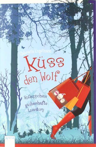 Gabriella Engelmann - Küss den Wolf: Rotkäppchens zauberhafte Lovestory - Preis vom 18.10.2026 19:22:15 h
