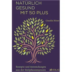 Natürlich gesund mit 50 plus, Ratgeber von Claudia Ritter