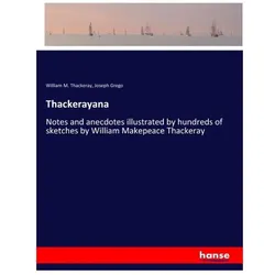 Thackerayana, Belletristik von Joseph Grego, William M Thackeray