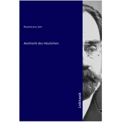Aesthetik des Hässlichen, Sachbücher von Karl Rosenkranz
