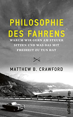 Crawford, Matthew B - Philosophie des Fahrens: Warum wir gern am Steuer sitzen und was das mit Freiheit zu tun hat Ein Plädoyer fürs Autofahren und für Autonomie - vom coolsten Philosophen unserer Gegenwart - Preis vom 30.09.2026 09:01:18 h