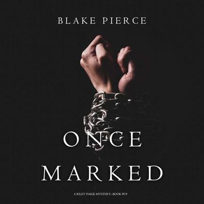 Once Marked (A Riley Paige Mystery—Book 19) - Blake Pierce, Audio, 9798341582026