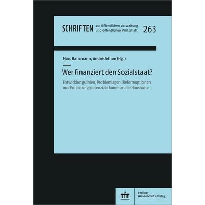 Wer finanziert den Sozialstaat?, Taschenbuch von , Berliner Wissenschafts-Verlag, 978-3-8305-5674-9