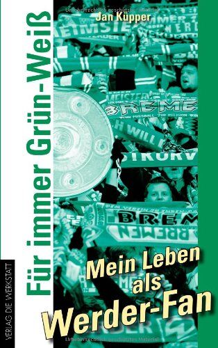 Jan Küpper - Für immer Grün-Weiß. Mein Leben als Werder-Fan - Preis vom 15.10.2026 23:06:25 h