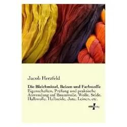 Die Bleichmittel, Beizen und Farbstoffe, Fachbücher von Jacob Herzfeld