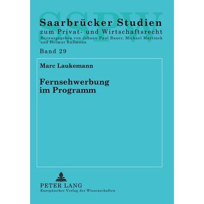Fernsehwerbung im Programm, Taschenbuch von Marc Laukemann, Peter Lang GmbH, Internationaler Verlag der Wissenschaften, 978-3-631-38917-1