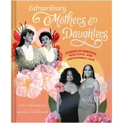 Extraordinary Mothers and Daughters, Ratgeber von Emily Freidenrich