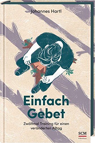 Johannes Hartl - Einfach Gebet: Zwölfmal Training für einen veränderten Alltag - Preis vom 13.10.2026 11:25:28 h