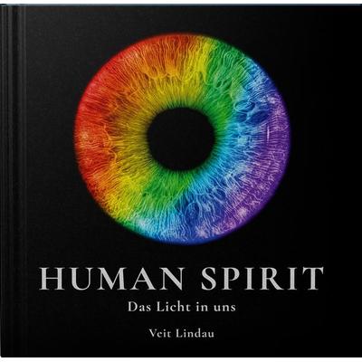Human Spirit, Gebundene Ausgabe von Veit Lindau, Life Trust, 978-3-943478-29-7