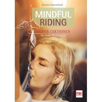 Mindful Riding, Taschenbuch von Antonia Schwarzkopf, Müller Rüschlikon
