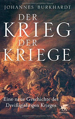 Johannes Burkhardt - Der Krieg der Kriege: Eine neue Geschichte des Dreißigjährigen Krieges - Preis vom 30.09.2026 22:30:23 h