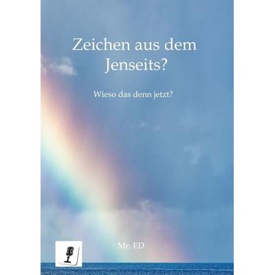 Zeichen aus dem Jenseits?, Taschenbuch von Eric Damster Mr. ED, Tredition, 978-3-384-04953-7