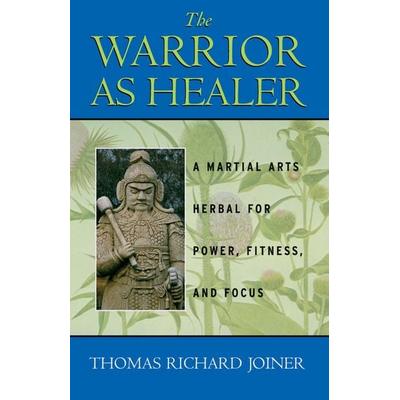 The Warrior as Healer, Taschenbuch von Thomas Richard Joiner, Inner Traditions/Bear & Company, 978-0-89281-796-2