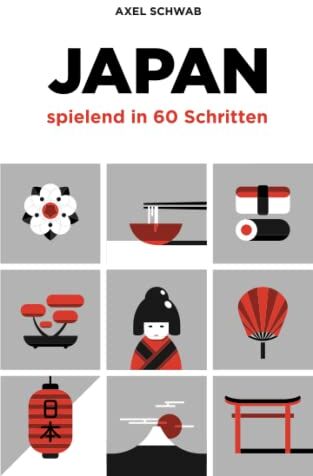 Axel Schwab - Japan spielend in 60 Schritten: Der kompakte und fundierte Reiseratgeber mit Profi-Tipps (Japan Reiseführer, Band 2) - Preis vom 16.10.2026 11:41:07 h