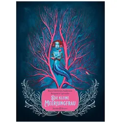 Die kleine Meerjungfrau, Kinderbücher von Hans Christian Andersen, Benjamin Lacombe, Jean-Baptiste Coursaud