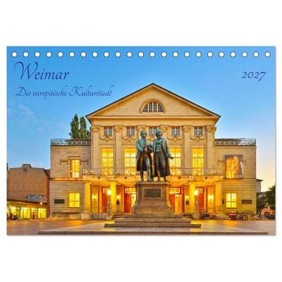 Weimar Die europäische Kulturstadt (Tischkalender 2027 DIN A5 quer), CALVENDO Monatskalender