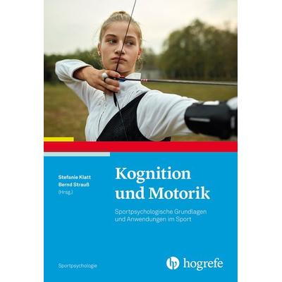 Kognition und Motorik, Taschenbuch von , Hogrefe Verlag, 978-3-8017-3133-5