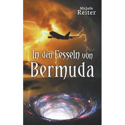 In den Fesseln von Bermuda, Taschenbuch von Michelle Reiter, BoD – Books on Demand, 978-3-7528-3921-0