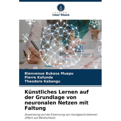 Künstliches Lernen auf der Grundlage von neuronalen Netzen mit Faltung, Taschenbuch von Bienvenue Bukasa Muepu,Pierre Kafunda,Theodore Kabangu, Verlag