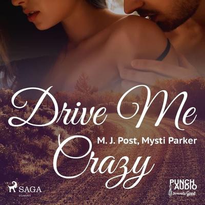 Drive Me Crazy - M. J. Post,Mysti Parker, Audio, 9788726576214