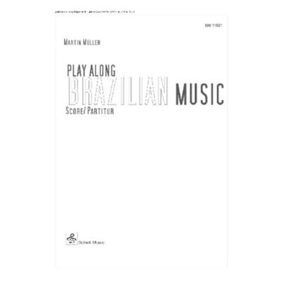 Müller, M: Play Along Brazilian Music/ Partitur Rhythmusgrup -