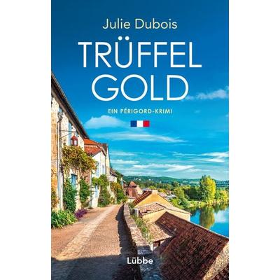 Trüffelgold, Taschenbuch von Julie Dubois, Lübbe