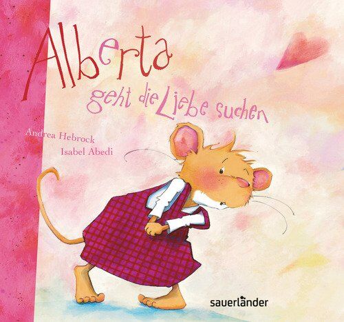 Isabel Abedi - Alberta geht die Liebe suchen - Preis vom 04.10.2026 03:51:26 h