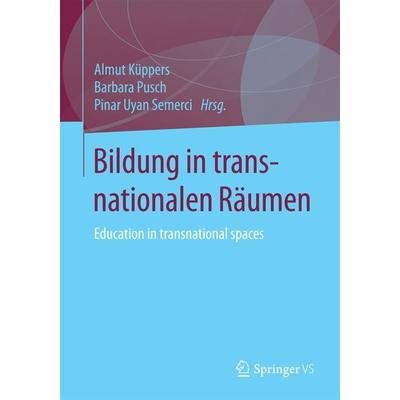 Bildung in transnationalen Räumen, Taschenbuch von , Springer Fachmedien Wiesbaden GmbH, 978-3-658-09641-0