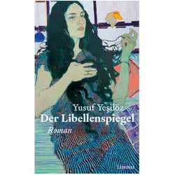 Der Libellenspiegel, Belletristik von Yusuf Yesilöz