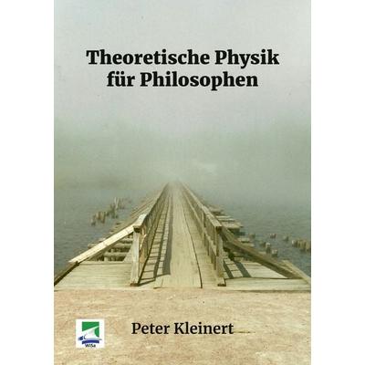 Theoretische Physik für Philosophen, Taschenbuch von Peter Kleinert, Ibidem, 978-3-95538-043-4