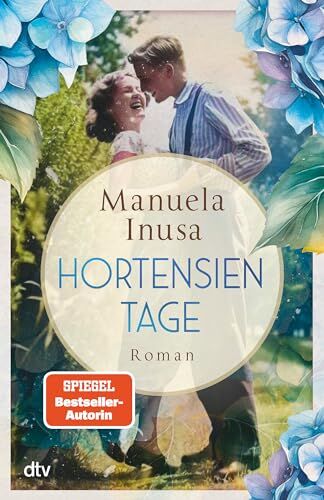 Manuela Inusa - Hortensientage: Roman Der bisher persönlichste Roman der SPIEGEL-Bestsellerautorin - Preis vom 15.10.2026 23:06:25 h
