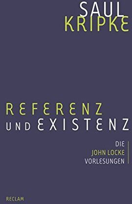 Saul Kripke - Referenz und Existenz: Die John-Locke-Vorlesungen - Preis vom 09.10.2026 07:28:09 h